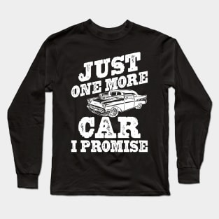 just One More Car I Promise Long Sleeve T-Shirt